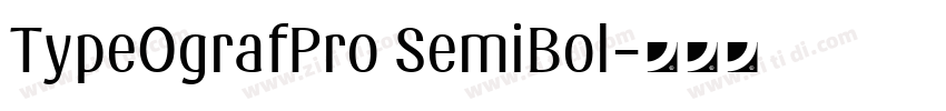 TypeOgrafPro SemiBol字体转换 TypeOgrafPro SemiBol字体转换